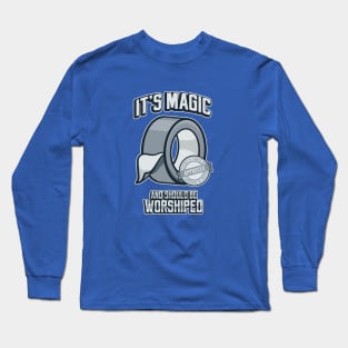 Duct Tape is Magic Long Sleeve T-Shirt